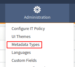 Select Metadata Type from the Administration menu