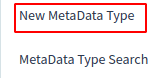 Choose New MetaData Type