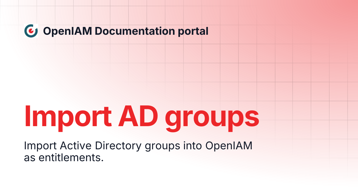 Import AD groups | OpenIAM Documentation portal